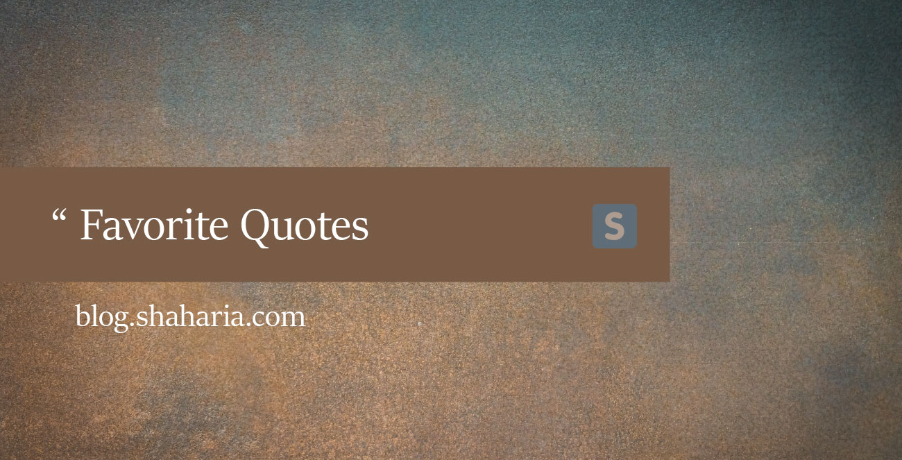 Favorite Quotes of Shaharia Azam